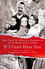 9781250027146-1250027144-If I Can't Have You: Susan Powell, Her Mysterious Disappearance, and the Murder of Her Children