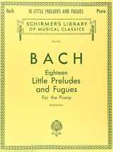 9780793552047-0793552044-Bach: 18 Little Preludes and Fugues: Piano Solo (Schirmer's Library of Musical Classics, Vol. 424)