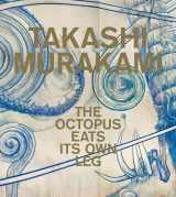 9780847859115-0847859118-Takashi Murakami: The Octopus Eats Its Own Leg