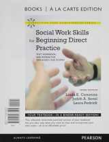 9780205063512-0205063519-Social Work Skills for Beginning Direct Practice: Text, Workbook, and Interactive Web Based Case Studies, Books a la Carte Plus MyLab Social Work with ... (3rd Edition) (Connecting Core Competencies)