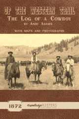 9781737706205-1737706202-Up the Western Trail: The Log of a Cowboy