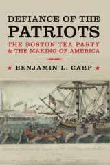 9780300117059-0300117051-Defiance of the Patriots: The Boston Tea Party and the Making of America