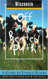 9780762706303-0762706309-Wisconsin Off the Beaten Path®: A Guide to Unique Places (Off the Beaten Path Series)