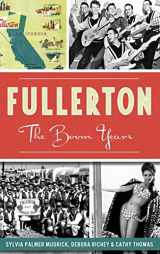9781540209467-1540209466-Fullerton: The Boom Years