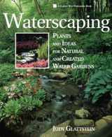 9780882666068-0882666061-Waterscaping: Plants and Ideas for Natural and Created Water Gardens