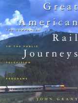 9780762707386-0762707380-Great American Rail Journeys: The Companion to the Public Television Programs