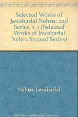 9780195616361-0195616367-Selected Works of Jawaharlal Nehru (SELECTED WORKS OF JAWAHARLAL NEHRU SECOND SERIES)