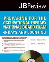 9780763757687-0763757683-Preparing for the Occupational Therapy National Board Exam: 45 Days and Counting