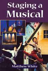 9780878301089-0878301089-Staging A Musical (Theatre Arts (Routledge Paperback))