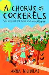 9781849538374-1849538379-A Chorus of Cockerels: Walking on the Wild Side in Mallorca
