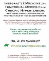 9781451515718-1451515715-Integrative Medicine and Functional Medicine for Chronic Hypertension: An Evidence-based Monograph on the Treatment of High Blood Pressure