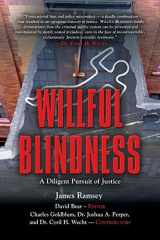 9781634916431-1634916433-Willful Blindness: A Diligent Pursuit of Justice
