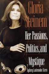 9781559724098-1559724099-Gloria Steinem: Her Passions, Politics, and Mystique