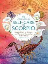 9781507209783-1507209789-The Little Book of Self-Care for Scorpio: Simple Ways to Refresh and Restore―According to the Stars (Astrology Self-Care)