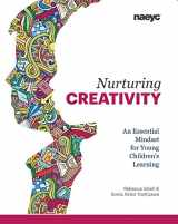 9781938113215-1938113217-Nurturing Creativity: An Essential Mindset for Young Children's Learning