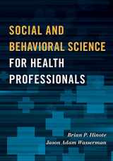 9781442249707-1442249706-Social and Behavioral Science for Health Professionals