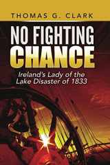 9781521029244-1521029245-No Fighting Chance: Ireland's Lady of the Lake Disaster of 1833