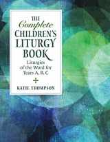 9780896226951-0896226956-The Complete Children's Liturgy Book: Liturgies of the Word for Years A, B, C
