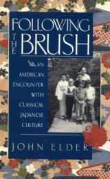 9780807059074-0807059072-Following the Brush: An American Encounter with Classical Japanese Culture