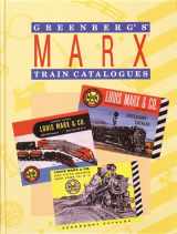 9780897782371-0897782372-Greenberg's Marx Train Catalogues: Circa 1938-1975