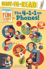 9781481444040-1481444042-The 4-1-1 on Phones!: Ready-to-Read Level 3 (History of Fun Stuff)