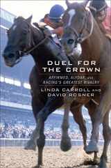 9781476733203-1476733201-Duel for the Crown: Affirmed, Alydar, and Racing's Greatest Rivalry