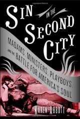 9781400065301-1400065305-Sin in the Second City: Madams, Ministers, Playboys, and the Battle for America's Soul