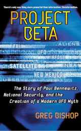 9780743470926-0743470923-Project Beta: The Story of Paul Bennewitz, National Security, and the Creation of a Modern UFO Myth