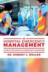 9781537683560-153768356X-Hospital Emergency Management: A Bible for Hospital Emergency Managers