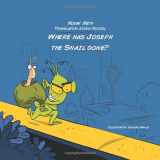 9781520900674-1520900678-Where has Joseph the Snail gone?: An exciting detective story for children who love snails.