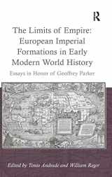 9781409440109-1409440109-The Limits of Empire: European Imperial Formations in Early Modern World History: Essays in Honor of Geoffrey Parker