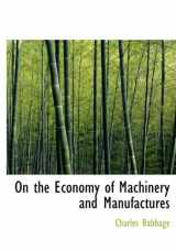 9780554220383-0554220385-On the Economy of Machinery and Manufactures (Large Print Edition)
