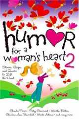 9781582292304-1582292302-Humor for a Woman's Heart 2: Stories, Quips, and Quotes to Lift the Heart
