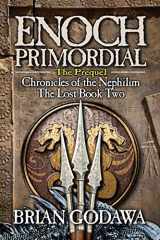 9780985930929-0985930926-Enoch Primordial (Chronicles of the Nephilim) (Volume 2)