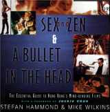 9780684803418-0684803410-Sex and Zen & A Bullet in the Head: The Essential Guide to Hong Kong's Mind-bending Films