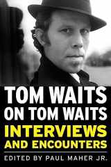 9781569763124-1569763127-Tom Waits on Tom Waits: Interviews and Encounters (Musicians in Their Own Words)