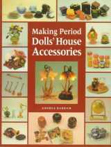 9781861080141-186108014X-Making Period Dolls' House Accessories