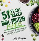 9789492788443-9492788446-51 Plant-Based High-Protein Recipes: For Athletic Performance and Muscle Growth (Vegan Meal Prep Bodybuilding Cookbook)