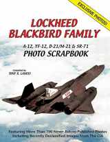 9781580072052-1580072054-Lockheed Blackbird Family: A-12, Yf-12, D-21/M-21 & Sr-71 Photo Scrapbook