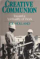 9780809130467-0809130467-Creative Communion: Toward Spirituality of Work