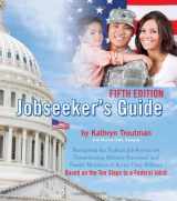 9780982419083-0982419082-Jobseekers Guide, 5th Ed: Navigating the Federal Job System for Transitioning Military Personnel and Family Members of Active Duty Military, 5th Ed