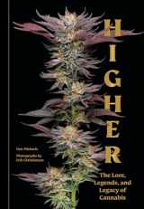 9781984861238-1984861239-Higher: The Lore, Legends, and Legacy of Cannabis