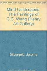 9780295965215-0295965215-Mind Landscapes: The Paintings of C.C. Wang (Henry Art Gallery)