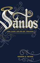 9781641235563-164123556X-Santos: Cómo llegar a ser más que “cristianos” (Spanish Edition)