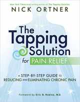 9781401945244-1401945244-The Tapping Solution for Pain Relief: A Step-by-Step Guide to Reducing and Eliminating Chronic Pain