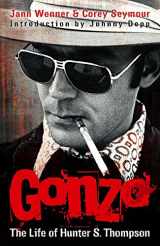 9781847441904-1847441904-Gonzo: The Life of Hunter S. Thompson