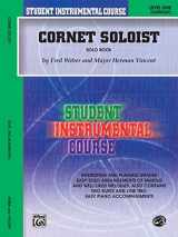 9780757990762-0757990762-Student Instrumental Course Cornet Soloist: Level I (Solo Book)