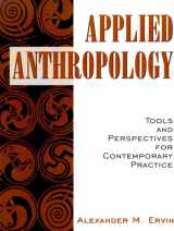 9780321056900-0321056906-Applied Anthropology: Tools and Perspectives for Contemporary Practice
