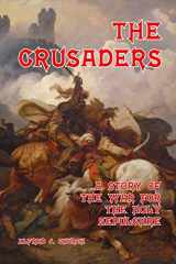 9781494731953-1494731959-The Crusaders: A Story of the War for the Holy Sepulchre