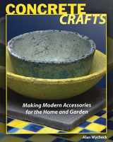9780811735797-0811735796-Concrete Crafts: Making Modern Accessories for the Home and Garden